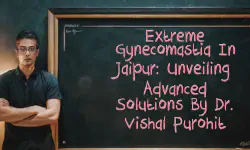 Featured image of post Extreme Gynecomastia in Jaipur: Unveiling Advanced Solutions by Dr. Vishal Purohit